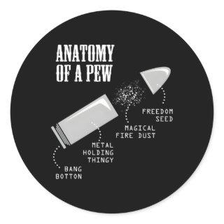 Anatomy Of A Pew Gun Weapon Bullet-Proof For Him Classic Round Sticker