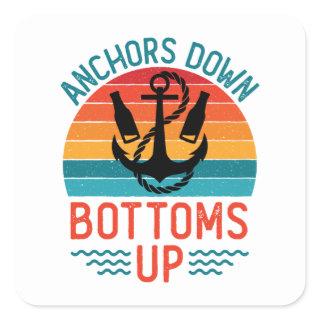 Anchors Down Bottoms Up Boating Drinking Square Sticker