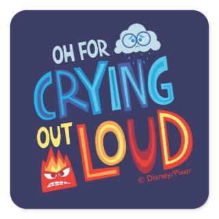 Anger & Sadness "Oh For Crying Out Loud" Square Sticker