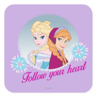 Anna and Elsa | Follow Your Heart Square Sticker