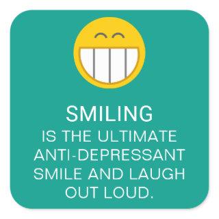 Anti Depressant Motivational Smiling Quote Square Sticker