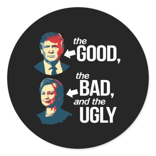 Anti-Hillary - The Good, The Bad and The Ugly - -  Classic Round Sticker