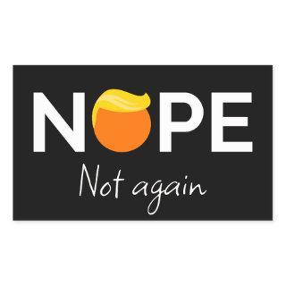 Anti-Trump - Nope, Not Again I Rectangular Sticker