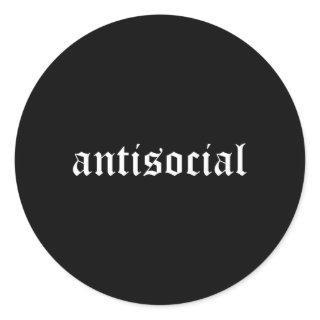 Antisocial ~ Old English Font Classic Round Sticker