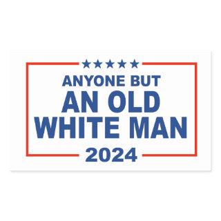 Anyone but and Old White Man 2024 Rectangular Sticker