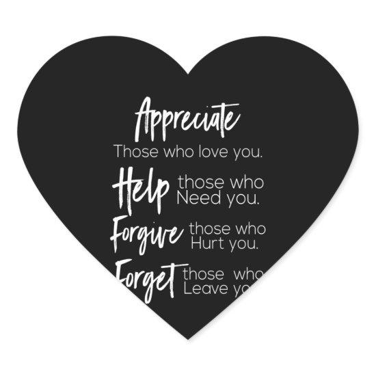 appreciate help forgive forget those who love you heart sticker