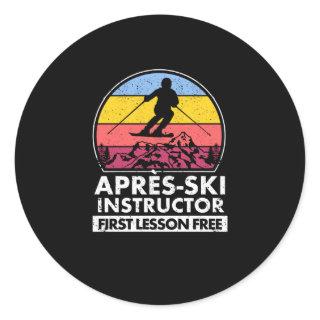 Apres ski instructor First lesson is free of charg Classic Round Sticker