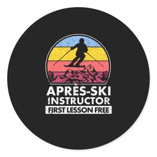 Apres ski instructor First lesson is free of charg Classic Round Sticker