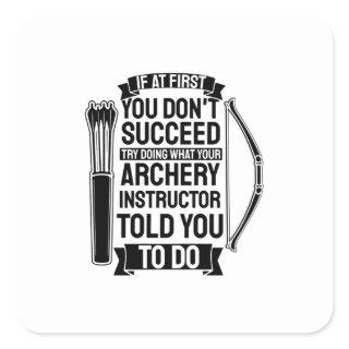 Archery Instructor Told You To Do Square Sticker