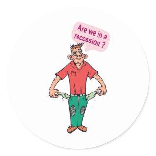 Are we in a recession? classic round sticker