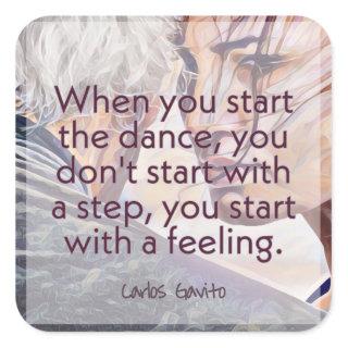Argentine Tango Begins With a Feeling Quote Square Sticker