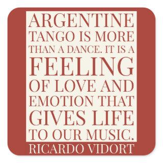 Argentine Tango is a Feeling Quote Square Sticker