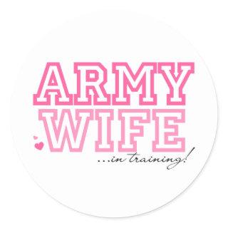 Army Wife in training Classic Round Sticker