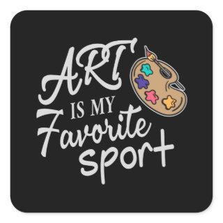 Art Is My Favorite Sport Square Sticker