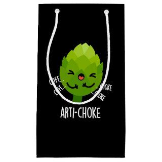 Arti-choke Funny Veggie Artichoke Pun Dark BG Small Gift Bag