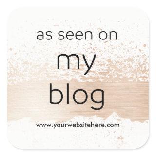As Seen On My Blog | Display your own Website Square Sticker