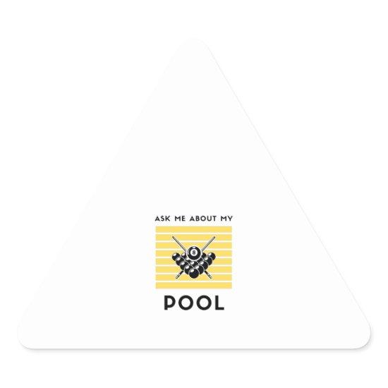 Ask me about my billiard pool triangle sticker