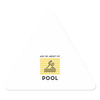 Ask me about my pool triangle sticker