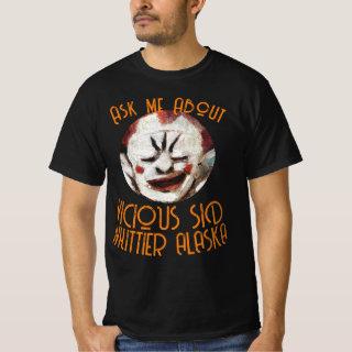 Ask me About my VICIOUS SID WHITTIER ALASKA T-Shirt