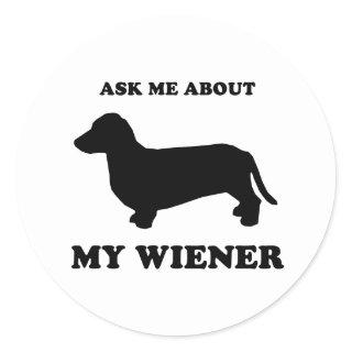 Ask me about my wiener2 classic round sticker
