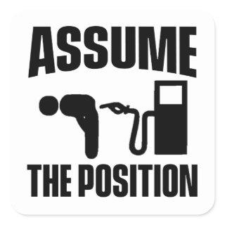 ASSUME THE POSITION   SQUARE STICKER