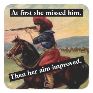 At First She Missed Him. Then Her Aim Improved Square Sticker