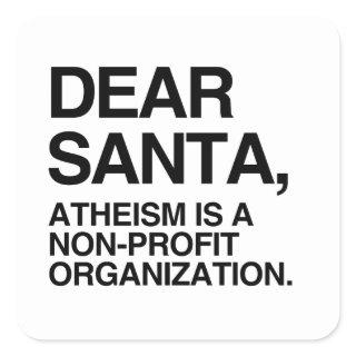 ATHEISM IS A NON-PROFIT ORGANIZATION SQUARE STICKER
