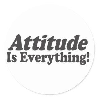 Attitude Is Everything! Classic Round Sticker