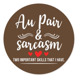 Au Pair Sarcasm Two Important Skills Job Pride Classic Round Sticker