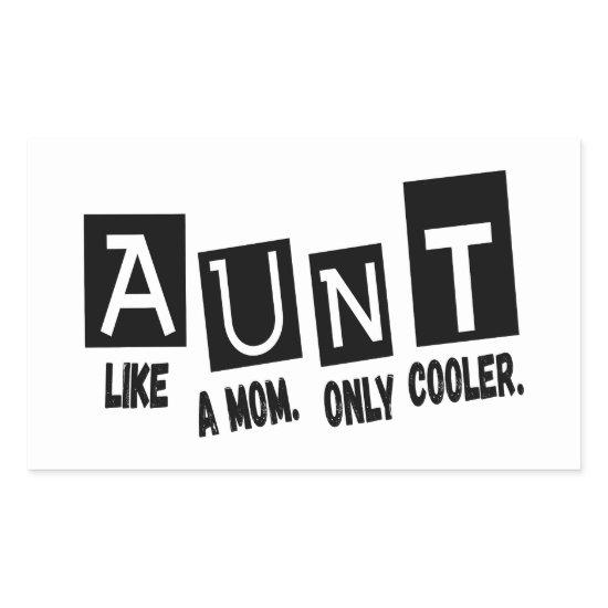 Aunt like a mom only cooler rectangular sticker