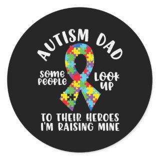 Autism Dad Some People Look Up To Their Hero Im Classic Round Sticker