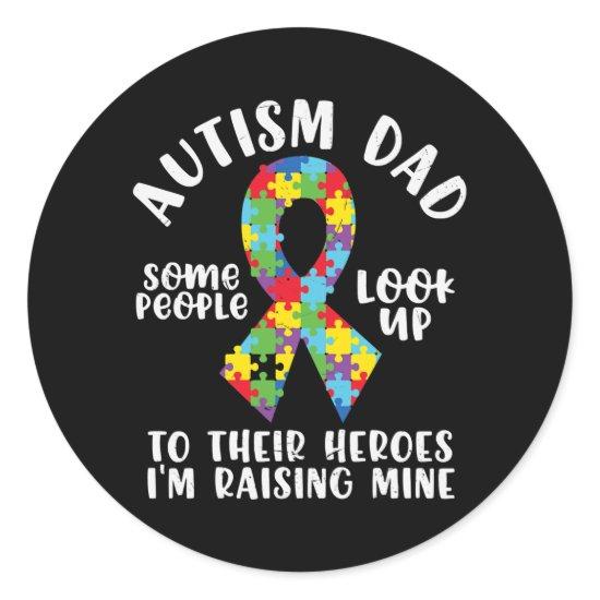 Autism Dad Some People Look Up To Their Hero Im Classic Round Sticker