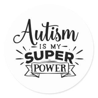 Autism is my Super Power Round Sticker