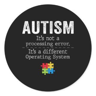 Autism Quotes It's Not A Processing Error Autism A Classic Round Sticker