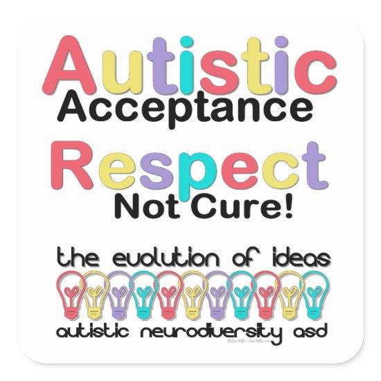 Autistic Acceptance Respect Not Cure Square Sticker
