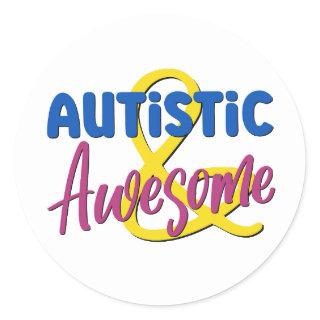 Autistic & Awesome Neurodiversity Acceptance Classic Round Sticker