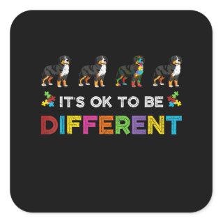 Autistic |It's Ok To Be Different Bernese Mountain Square Sticker