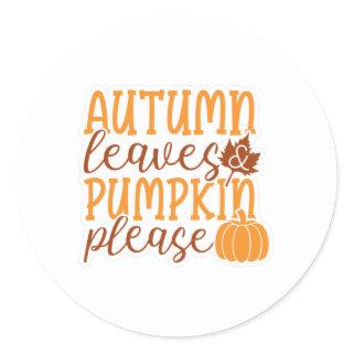 Autumn Leaves Pumpkin Please Classic Round Sticker