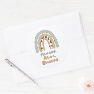 Awake, alive, blessed motivational boho rainbow classic round sticker