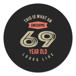 Awesome 69 Year Old Birthday Gift Funny 69th Classic Round Sticker