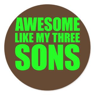 Awesome Like My Three Sons Mother's Day and Classic Round Sticker