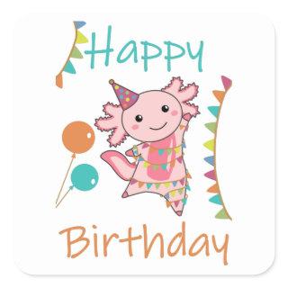 Axolotl Wishes Happy Birthday To You Axolotls Squa Square Sticker