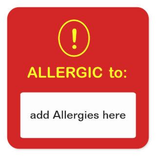 b6 - CUSTOMIZE THIS ~ Add Allergies. Square Sticker