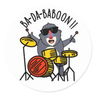 Ba-da-ba-boon Funny Baboon Pun  Classic Round Sticker
