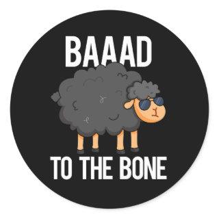 Baaaad To The Bone Funny Black Sheep Pun Dark BG Classic Round Sticker