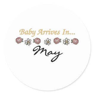 Baby Arrives in May Classic Round Sticker