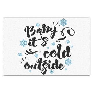 Baby its Cold Outside typography Winter Holiday Tissue Paper