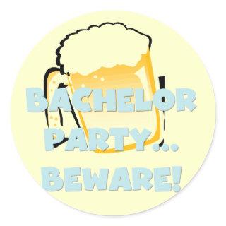 Bachelor Party Beware Tshirts and Gifts Classic Round Sticker