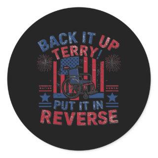Back It Up Terry Put It In Reverse Firework Flag 4 Classic Round Sticker