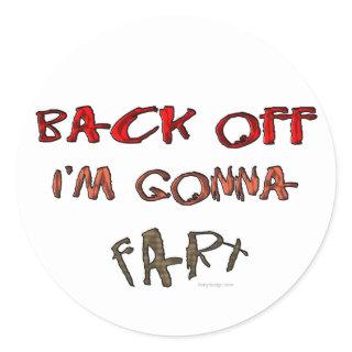 Back Off I'm Gonna Fart! Classic Round Sticker